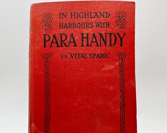 In Highland Harbours With Para Handy Vital Spark: Hugh Foulis aka Neil Munro First Edition 1911