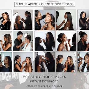May include: A collage of 18 images showing makeup artists applying makeup to clients. The images are arranged in a grid of 3 rows and 6 columns. The images are all in a similar style, with a white background and a focus on the makeup application process. The text "MAKEUP ARTIST + CLIENT STOCK PHOTOS" is at the top of the collage. The text "50 BEAUTY STOCK IMAGES INSTANT DOWNLOAD DESIGNED BY HER BRAND BUILDER" is at the bottom of the collage.