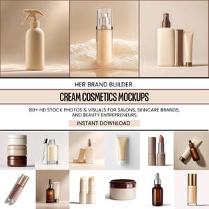 May include: Cream cosmetics mockups featuring various bottles, tubes, and jars. The image includes a spray bottle, a pump bottle, a tube, and a lipstick. The text reads "HER BRAND BUILDER" and "CREAM COSMETICS MOCKUPS".