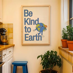Be Kind to Earth Print - Eco-Friendly Wall Art, Environmental Poster, Cute Earth Illustration, Sustainability Decor, Digital Download