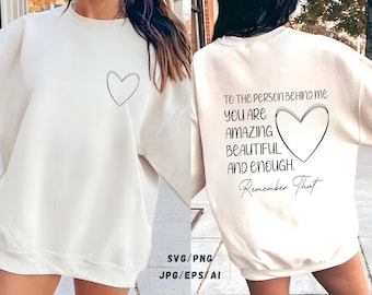 Caro Pessoa Atrás de Mim SVG, Pessoa Atrás de Mim Camiseta svg, Citações Positivas svg, Você É Suficiente PNG, Pessoa Atrás de Mim Svg, Design Frontal e Traseiro