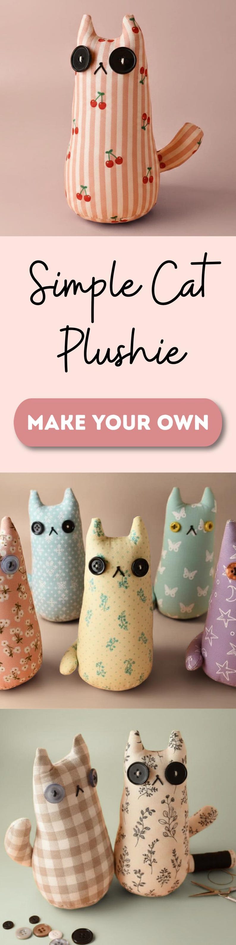 May include: A collection of handmade cat plushies in various patterned fabrics, including stripes, florals, and polka dots. Each plushie features button eyes and a stitched nose. The image includes the text "Simple Cat Plushie" and "Make Your Own".