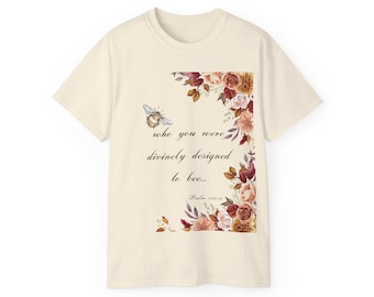 Abeja para quién fuiste divinamente diseñada para abeja Camiseta de algodón ultra