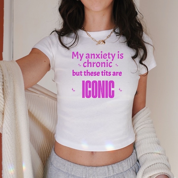 My Anxiety is Chronic Baby tee, Y2K Baby Tee, Y2K Clothing, Funny Coquette Crop Tops for Teenage Girls Gifts