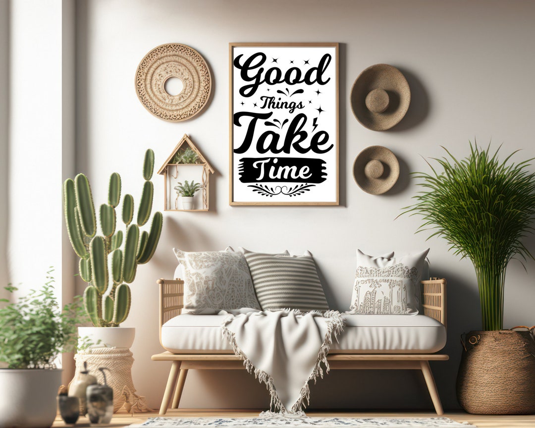 Inspirational Quote Wall Art | Good Things Take Time | Motivational ...