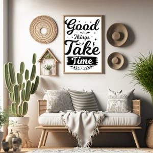 Inspirational Quote Wall Art | Good Things Take Time | Motivational Poster | Business Ideas Wall Art | Positive Self Talk | Self Empowerment