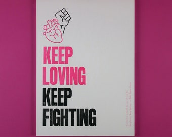 Keep Loving, Keep Fighting Letterpress Print