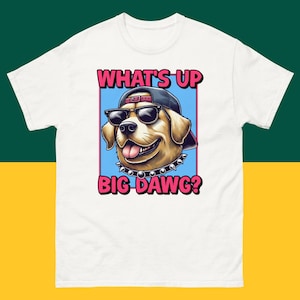 What&#39;s up big dawg dog 90&#39;s meme t-shirt