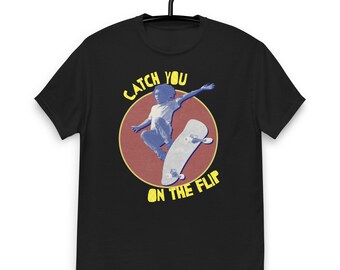 Catch you on the flip 90's skateboarding vintage t-shirt
