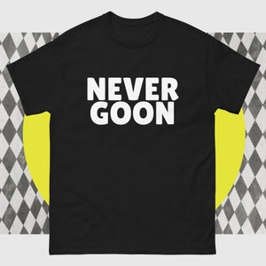 Maglietta con meme di Never Goon Dank