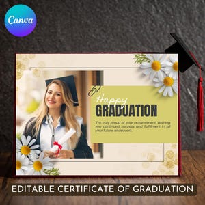 May include: Editable certificate of graduation template with a photo placeholder, a yellow background with daisies, and the text "Happy Graduation" and a congratulatory message.