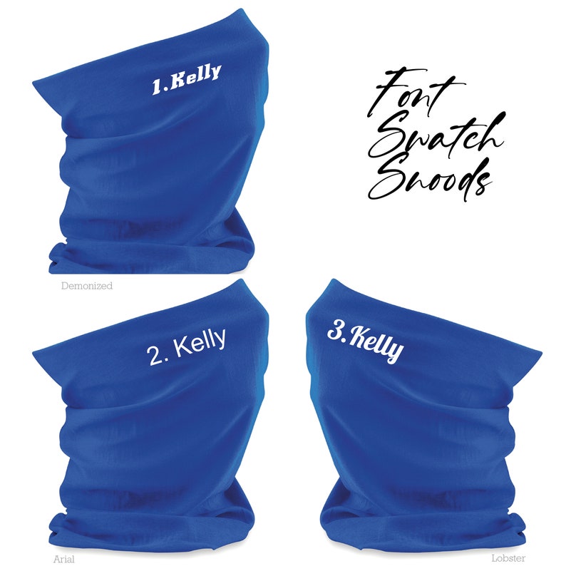 May include: Four blue neck gaiters with white text that reads "1. Kelly", "2. Kelly", "3. Kelly", and "Font Swatch Snoods".
