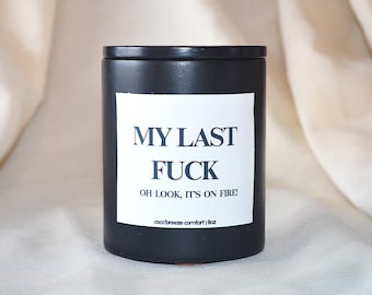 Funny Candle, My Last F*ck, Birthday Gift for Friend, Sarcastic Gift, Christmas Gifts, Stress Relief Candle, Soy Wax Candle Gag Gift for Her