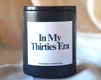 30th Birthday Candle, Funny Birthday Gift, My Thirties Era Candle, Soy Candle Gift, Birthday Gift for Her, Sister, Friend Handmade Candle