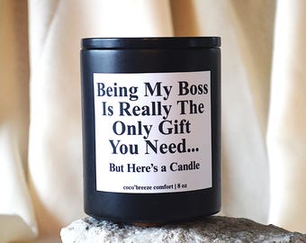 Boss Gift, Coworker Gift, Office Gift, Boss Appreciation Candle, Being My Boss Is Really the Only Gift You Need, 8oz Soy Wax Candle