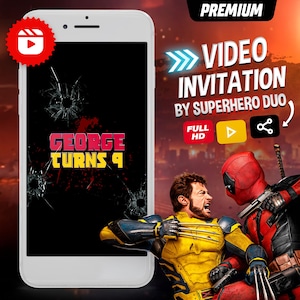 May include: A white smartphone displays a video invitation with the text "GEORGE TURNS 4" in red and yellow. The invitation is for a video by Superhero Duo, with Deadpool and Wolverine in the background. The video is labeled "FULL HD".