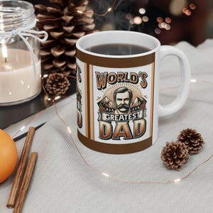 World&#39;s Greatest Dad Ceramic Mug (11 oz), Father&#39;s Day Coffee Cup Gift, Best Dad Ever Tea Mug, Birthday Present for Dad