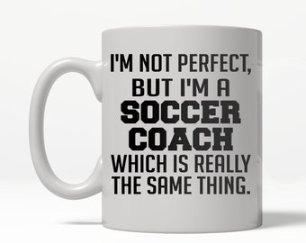 Soccer Gift, Soccer Coach Gift, Soccer Coffee Mug, Gifts for Him, Soccer Mug, Coffee Mug, Gift For Dad, Perfect Soccer Coach Mug