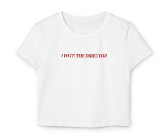 I Date The Director Crop Tee | Film Production Girlfriend Gift