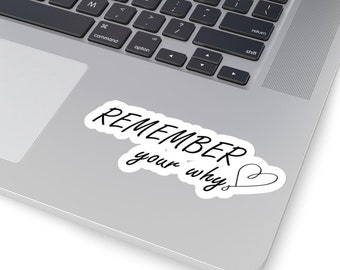 Remember your why sticker, Remember Your Why decal, Motivation Laptop Decal, Motivational Sticker, find yourself sticker, Positive Quote