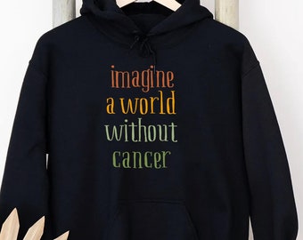 Sudadera con capucha Imagine un mundo sin cáncer, camiseta contra el cáncer de mama, camiseta del Día Mundial contra el Cáncer, concienciación sobre el cáncer de mama, sudadera con capucha de apoyo contra el cáncer