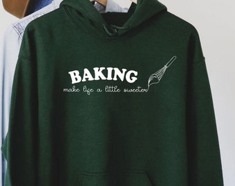 Hornear hace la vida un poco más dulce Sudadera con capucha, Sudadera con capucha para hornear, Sudadera con capucha de panadero, Sudadera con capucha con refranes sobre hornear, Sudadera con capucha para panaderos, Hornear lindo