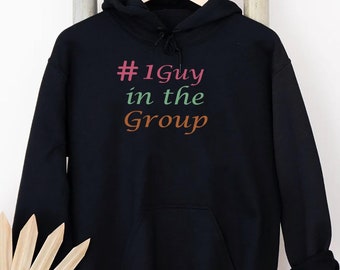 1 guy in the group HOODIE, Number 1 Guy in the Group, I'm The Number One Guy In The Group hoodie, I'm the #1 Guy in the Group Shirt