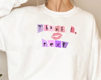 Thank U Next Sweatshirt, Thank You Next Sweatshirt, Thank U Next, Thank U Next merch, Thank U Next shirt, you should shut up, gift for her