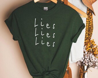 Lies Lies Lies, Lies Lies Lies Shirt, Lies Lies Lies Tshirt
