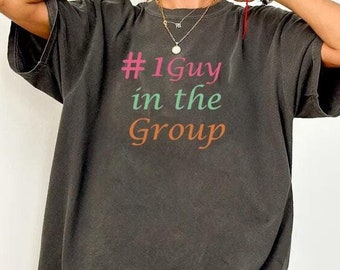1 guy in the group tshirt, Number 1 Guy in the Group, I'm The Number One Guy In The Group shirt, I'm the #1 Guy in the Group Shirt