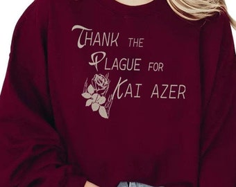 Thank the plague for kai azer Sweatshirt, Thank the Plague