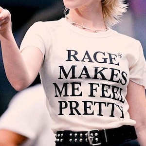 Rage makes me feel pretty tshirt, Rage Makes Me Feel Pretty Shirt, Self Confidence Shirt