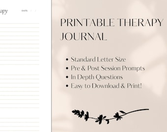 May include: A printable therapy journal with lined pages and prompts. The journal includes sections for starting therapy, pre and post-session prompts, and in-depth questions. The text "PRINTABLE THERAPY JOURNAL" is displayed in a serif font.