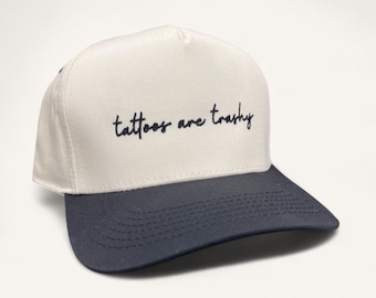 Tattoos are Trashy Trucker Hat