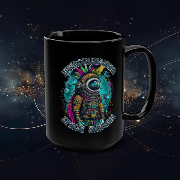 Space Shaman, lightworker mug, starseed mug, metaphysical mug, 5D, consciousness, trending now, medicine man mug, Black Mug, 15oz