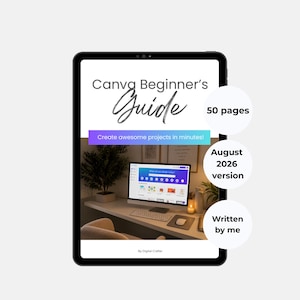 May include: A digital tablet displaying a Canva Beginner's Guide cover with the text Create awesome projects in minutes! and By Digital Crafter. Three white circular overlays state 50 pages, August 2026 version, and Written by me.