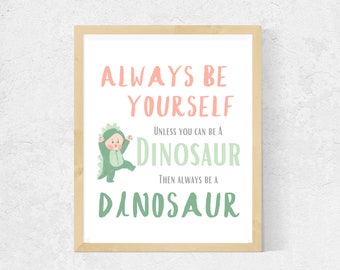Printable Dinosaur Wall Art | Baby Wall Art | Nursery Art | Be a Dinosaur | Baby Green Wall Art | Wall Art | Printable Art | Portrait