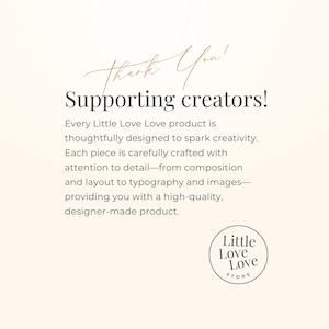 a message expressing gratitude to creators of Little Love products, highlighting that each piece is carefully crafted with attention to detail, from composition and layout to typography and images, providing a high-quality designer-made product.