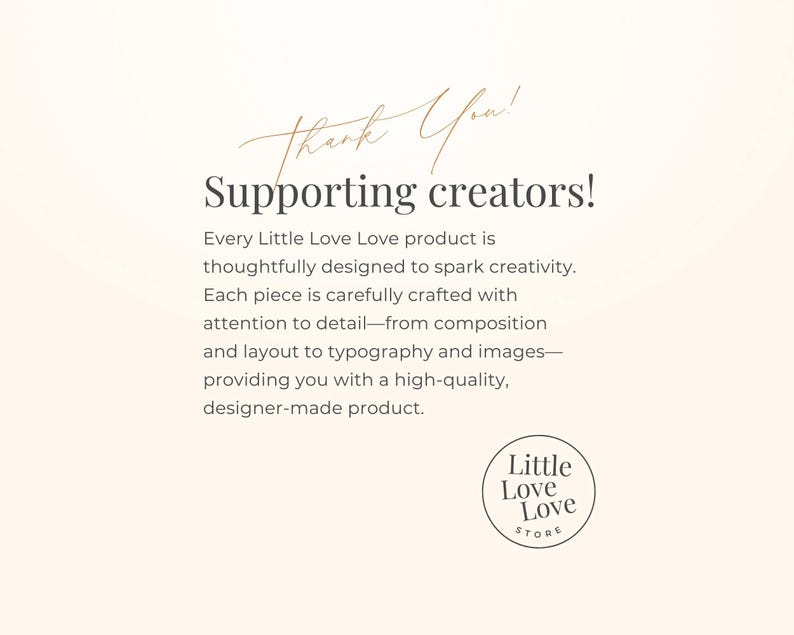 a message expressing gratitude to creators of Little Love products, highlighting that each piece is carefully crafted with attention to detail, from composition and layout to typography and images, providing a high-quality designer-made product.