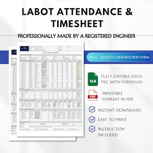 May include: A digital labour attendance and timesheet document featuring a construction form layout. The text reads LABOT ATTENDANCE & TIMESHEET, PROFESSIONALLY MADE BY A REGISTERED ENGINEER, HIGH-QUALITY CONSTRUCTION FORM, FULLY EDITABLE EXCEL FILE, WITH FORMULAS, PRINTABLE FORMAT IN PDF, INSTANT DOWNLOAD, EASY TO PRINT, and INSTRUCTION INCLUDED.