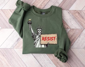 Widerstehen Sweatshirt, Anti-Trumpf-Sweatshirt, Freiheitsstatue Sweatshirt, Gleichheits-Sweatshirt, Rundhals-Sweatshirt, feministisches Sweatshirt, Geschenk für Demokrat