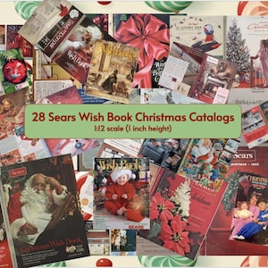 May include: A collection of 28 miniature Sears Wish Book Christmas catalogs, each measuring 1 inch in height at a 1:12 scale. The catalogs feature various vintage holiday imagery, including Santa Claus, Christmas trees, and toys, with the text 28 Sears Wish Book Christmas Catalogs 1:12 scale (1 inch height) displayed centrally.