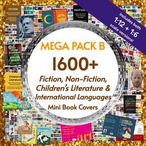May include: A digital collection of 1600+ miniature book covers labeled Mega Pack B, featuring fiction, non-fiction, children's literature, and international titles. The set includes both 1:12 and 1:6 scale versions for various projects.