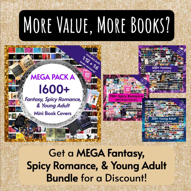 May include: A digital bundle of 1600+ miniature book covers featuring fantasy, spicy romance, and young adult titles. The set includes 1:12 and 1:6 scale versions, displayed in a grid format with purple banners and text overlays on a gold glitter background.