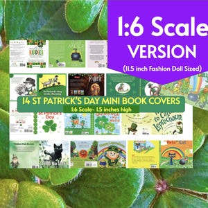 May include: A collection of 14 miniature book covers themed for St. Patrick's Day, designed for 1:6 scale fashion dolls. Each cover measures 3.81 cm high and features colourful illustrations of leprechauns, shamrocks, and pots of gold.