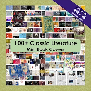 May include: A collection of over 100 miniature book covers of classic literature, including titles like "The Scarlet Letter" and "Great Gatsby." The image includes both 1:12 and 1:6 scale versions. The text "100+ Classic Literature Mini Book Covers" is displayed.