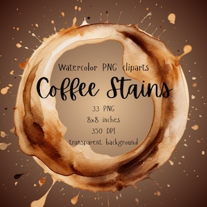 Watercolor Coffee Stains Clipart Set, Coffee Clip Art,  Coffee Ring, Coffee Splash, Coffee Spots, Coffee Marks, PNG, Commercial Use