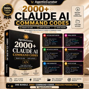 May include: A digital product bundle titled 2000+ Claude AI Command Codes by AgenticCurator. The graphic features a black box with gold text, icons for instant download, and six distinct command code templates for YouTube, email, SEO, marketing, code, and blog tasks.