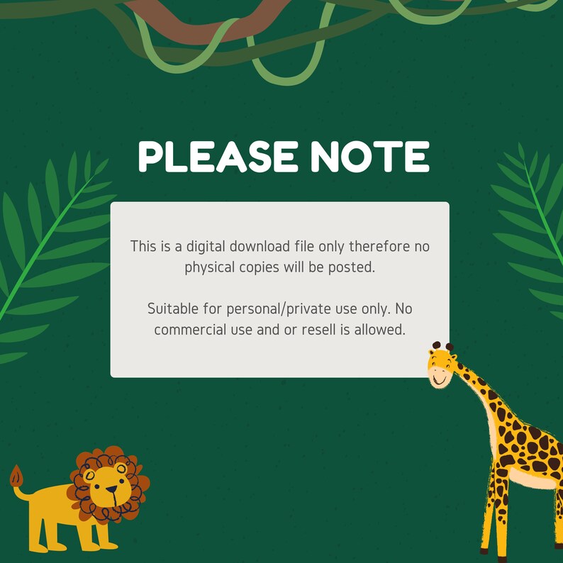 May include: A digital download graphic with a jungle theme. The text "PLEASE NOTE" is at the top, with a white box containing usage details. A cartoon lion and giraffe are in the corners. The background is dark green with jungle vines and leaves.