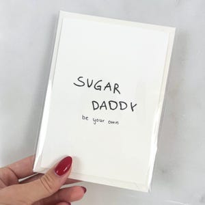 Postkarte 'Sugar Daddy - be your own' | Geburtstagskarte | Frauen | Geschenkidee | handgemacht | Geburtstag | Feministen | lustige Karten
